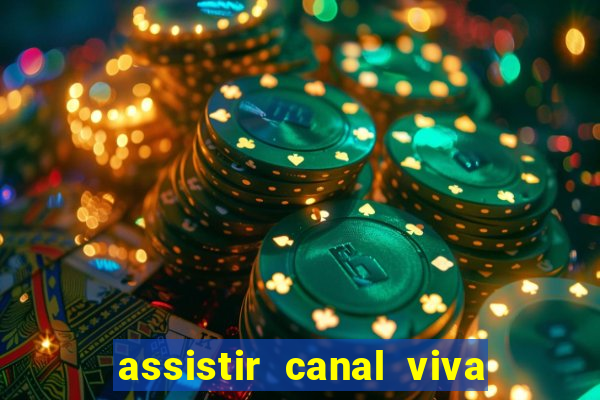 assistir canal viva online gratis